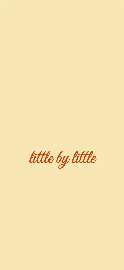 Reminders iPhone lock screen wallpaper with the words “little by little”