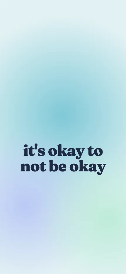 Calm iPhone lock screen wallpaper with the words “it's okay to not be okay”